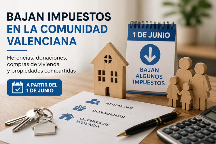 Buenas noticias en Valencia: bajan impuestos en herencias, donaciones y vivienda